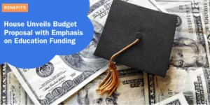 BENEFITS – House Unveils Budget Proposal with Emphasis on Education Funding_11zon